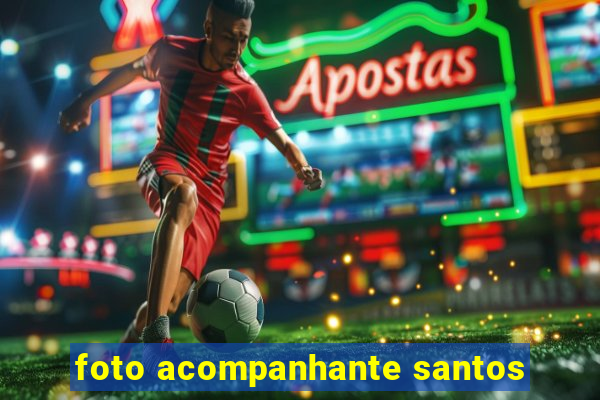 foto acompanhante santos